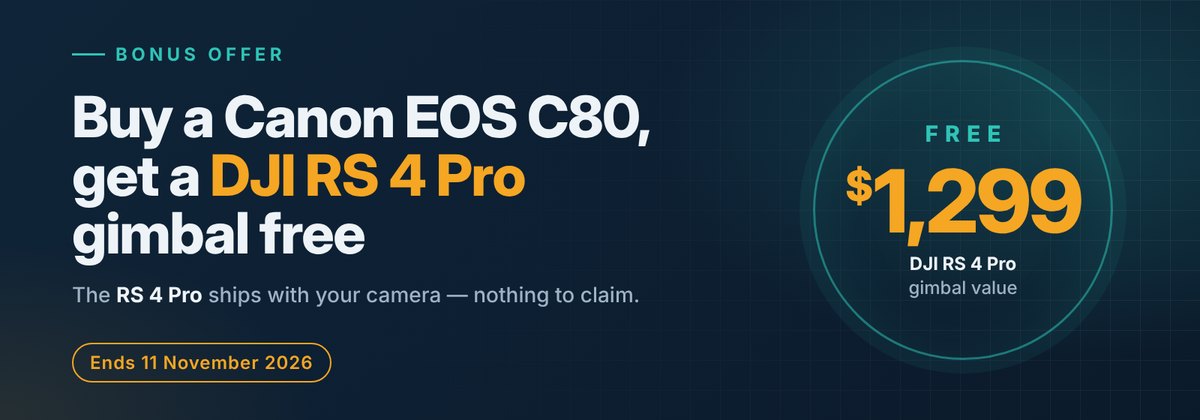 Bonus DJI RS 4 Pro gimbal (valued at $1,299) with every Canon EOS C80 – offer ends 11 November 2026